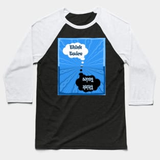 Think Twice / save the planet Baseball T-Shirt